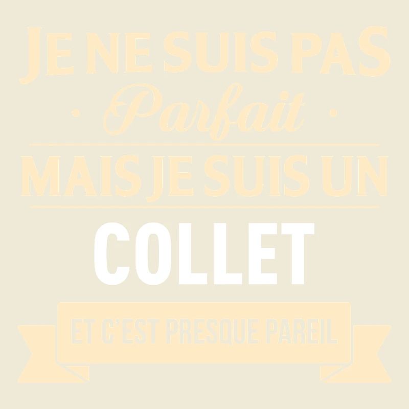 Je Ne Suis Pas Parfait Mais Je Suis Un Collet E...