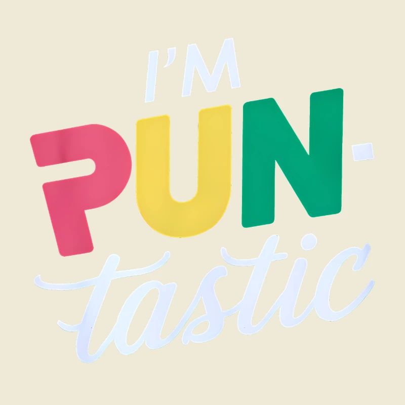 I'm Pun-Tastic