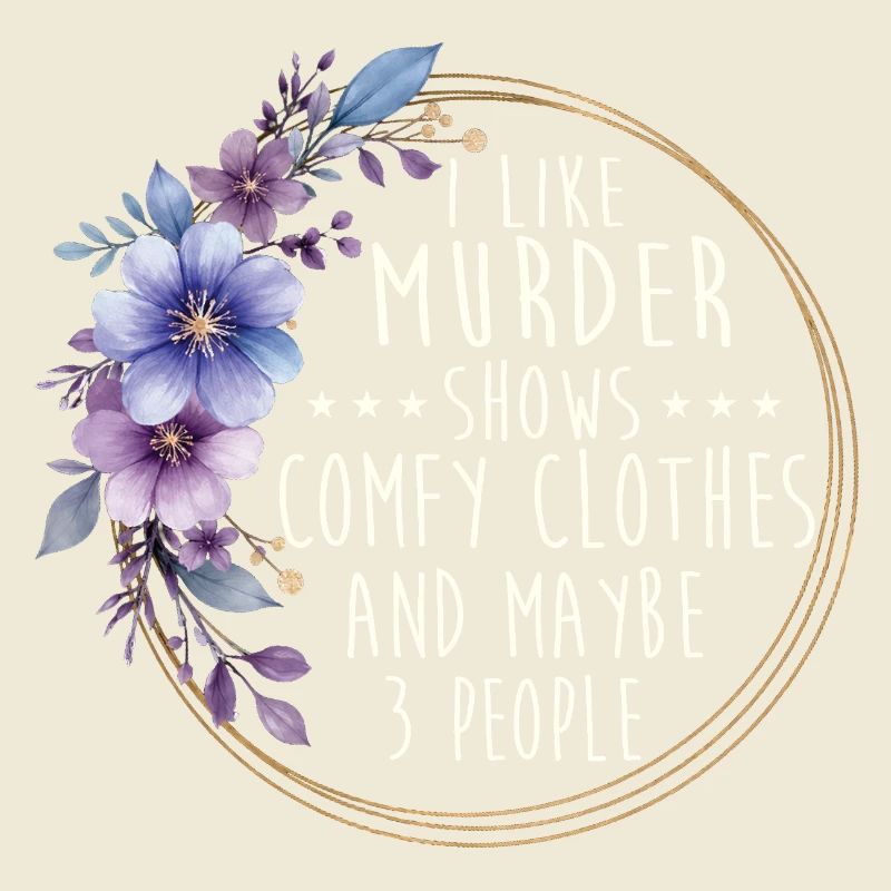 Murder Shows Comfy Clothes Funny Quote