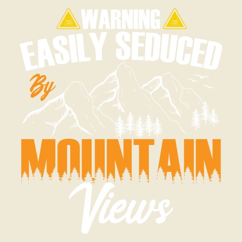 Warning: Easily Seduced by Mountain Views.