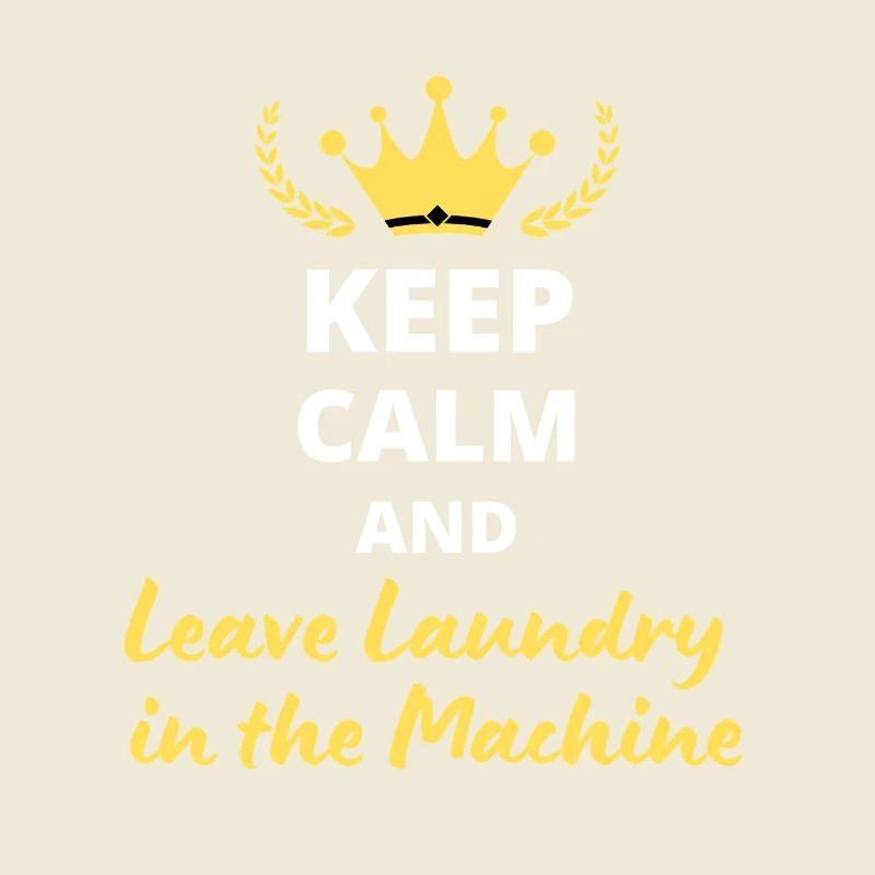 Keep Calm and Leave Laundry in the Machine