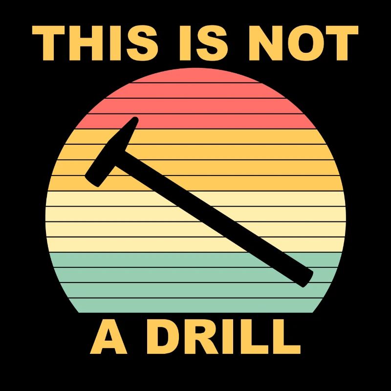 This Is Not A Drill Funny Handyman