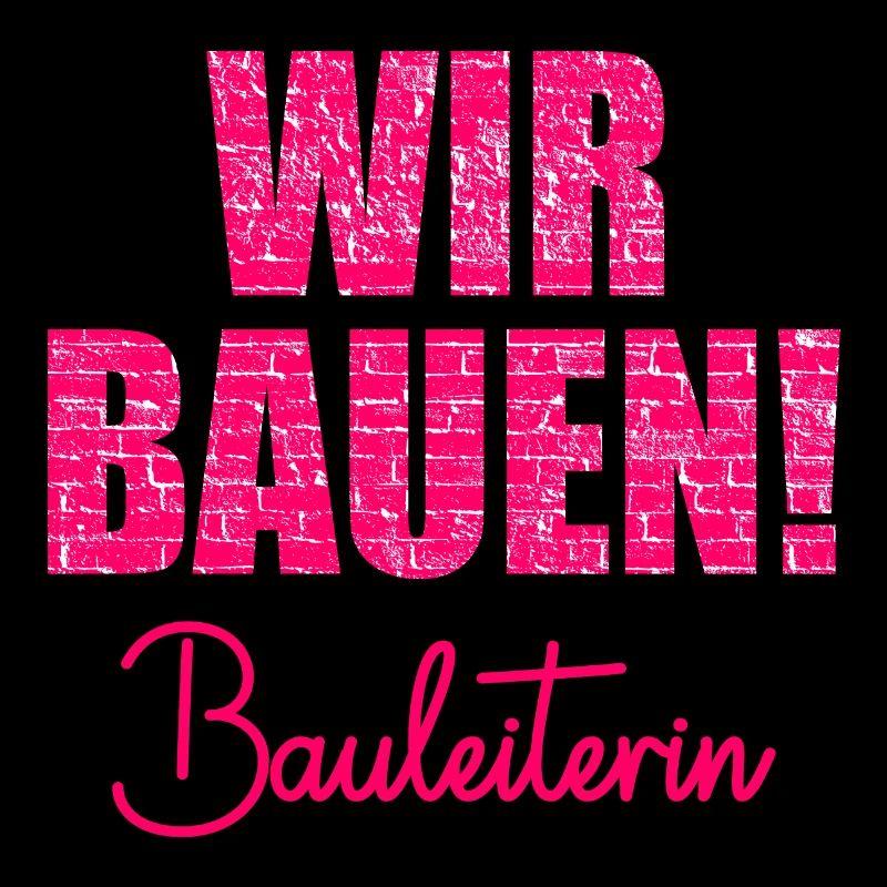 WIR BAUEN BAULEITERIN - EHEFRAU MAMA