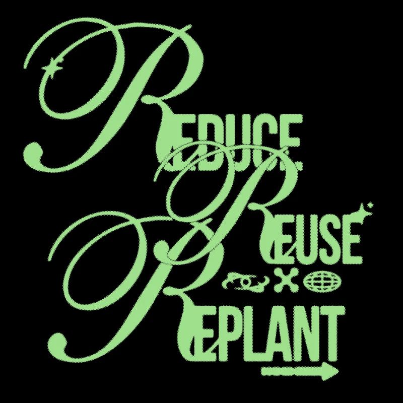 Message écologique – Réduire, Réutiliser, Replanter