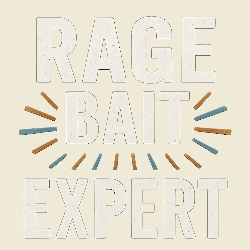 Rage Bait Experte, lustige Sprüche