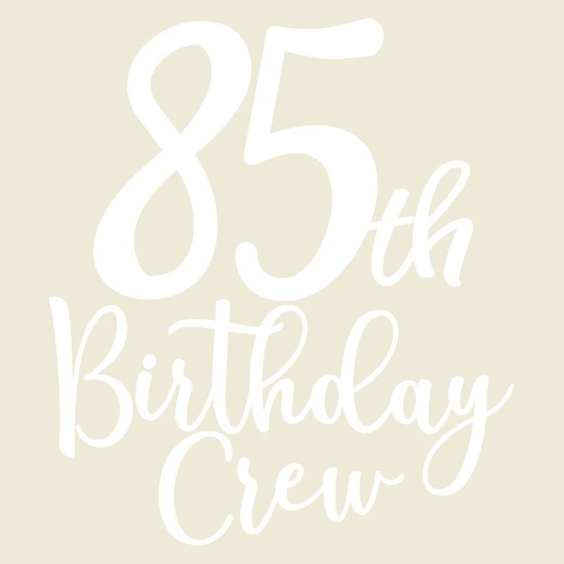 85th Birthday Crew B-day Party Squad 85 Years Old