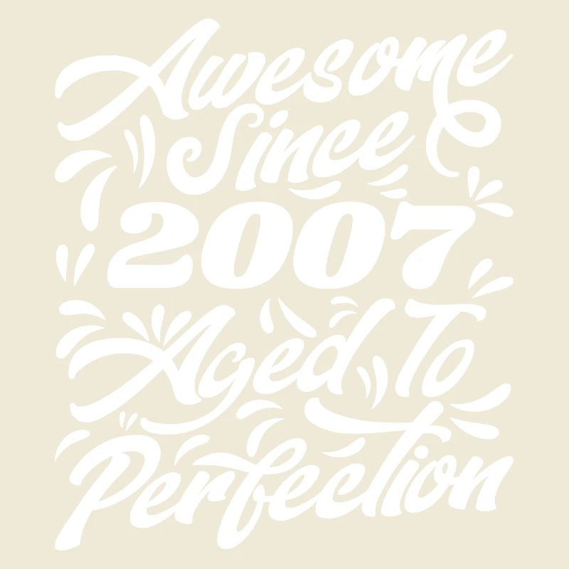 Awesome Since 2007 - Bis zur Perfektion gereift, Geschenk 2007