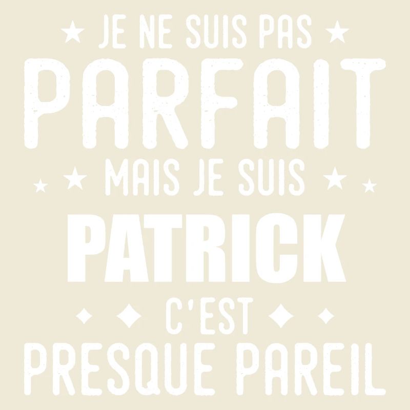 Patrick : authentique, imparfait, top, perfection