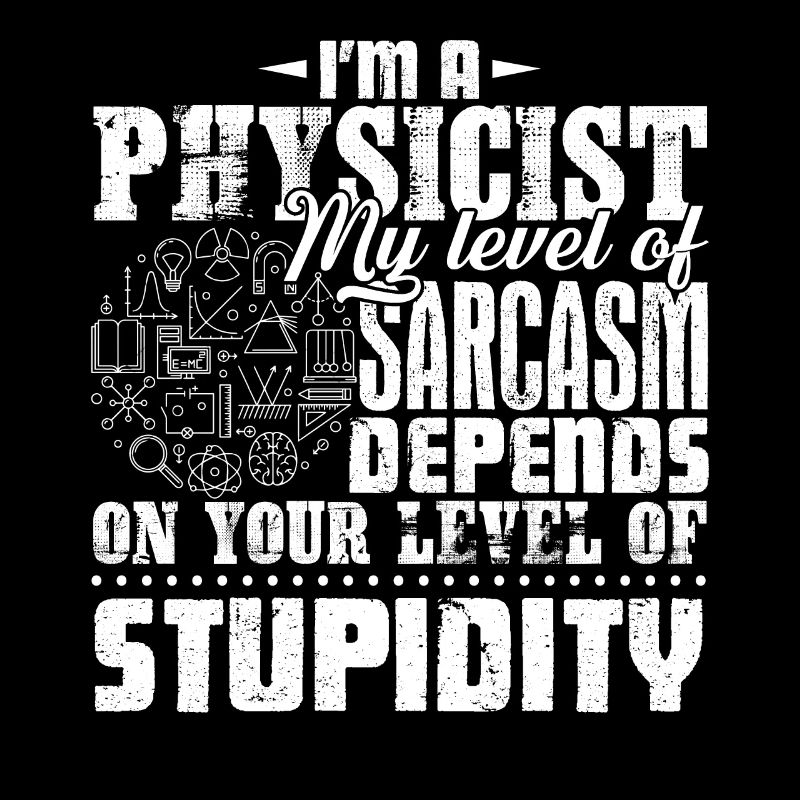 I'm A Physicist