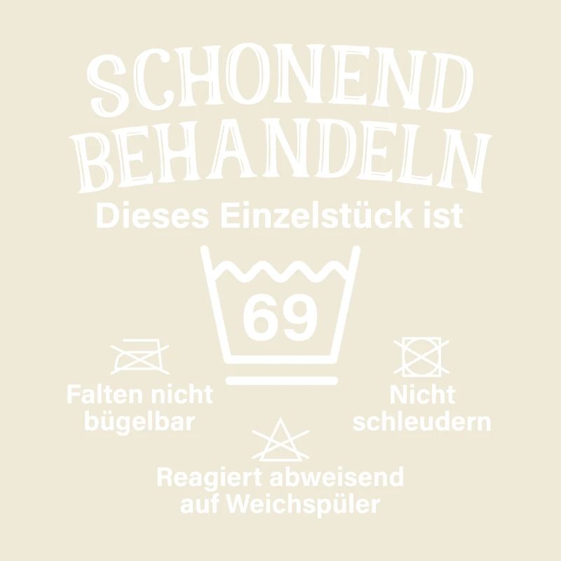 Schonend Behandeln 69. Geburtstag Einzelstück 69
