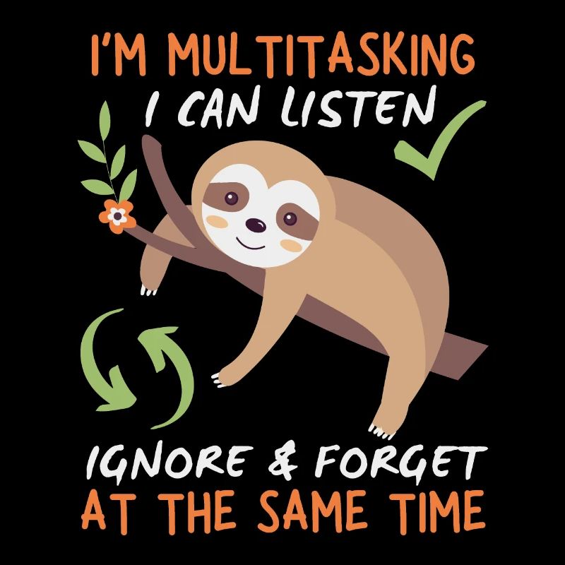 Sloth Sloth, funny saying Multi-Tasking Lazy