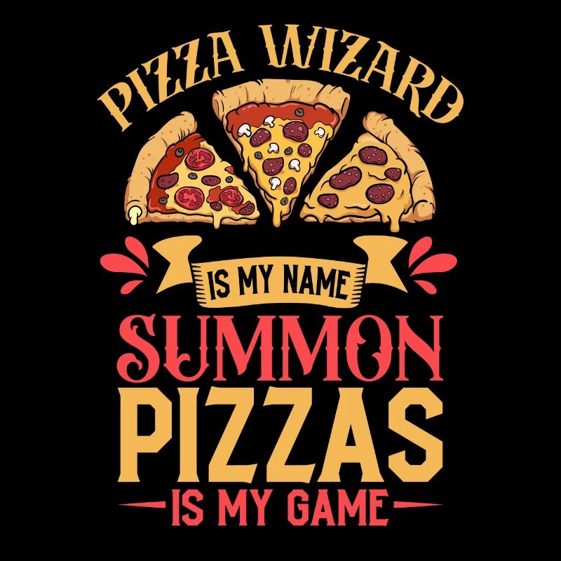 Pizza Wizard is my name - Pizza Baker