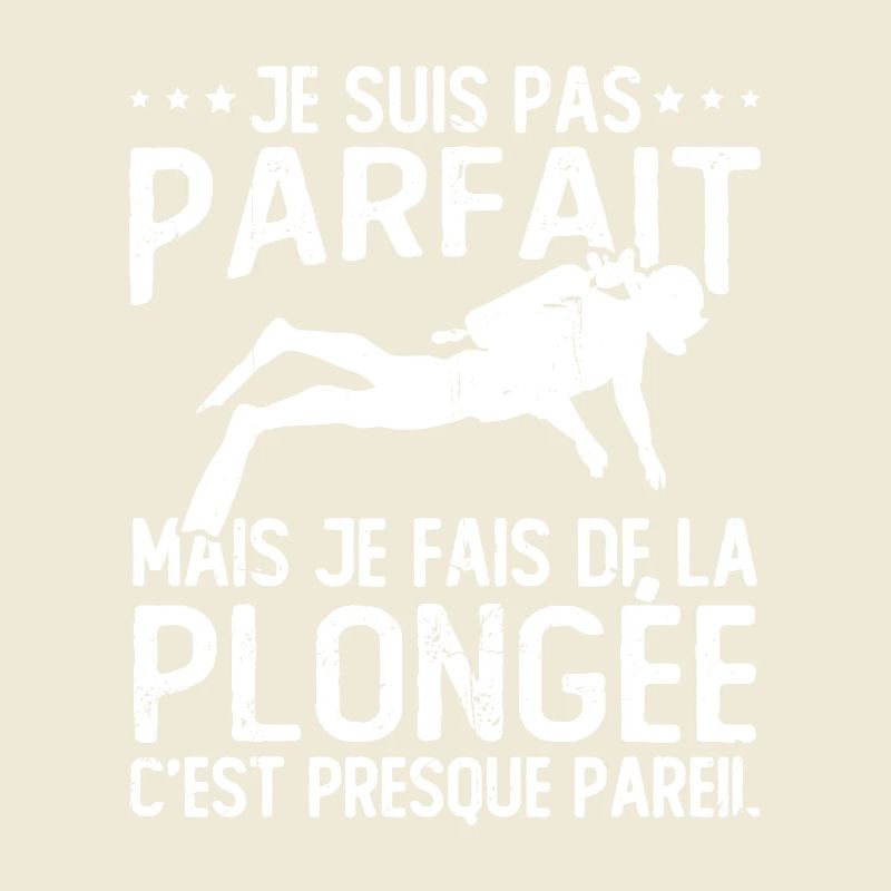 Pas parfait mais je fais de la plongée