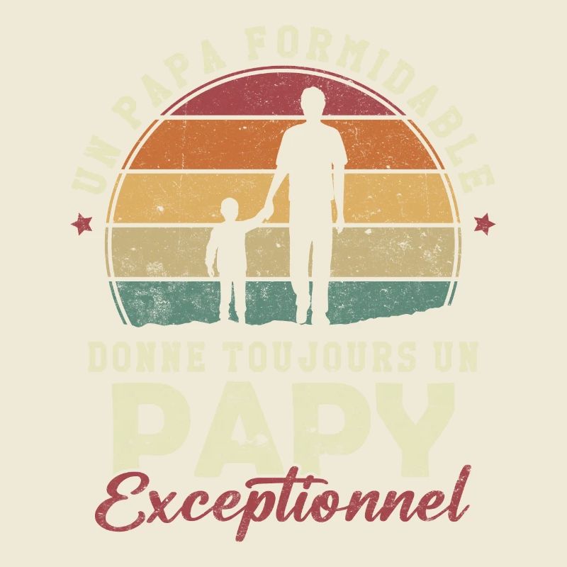 Papa formidable, papy exceptionnel