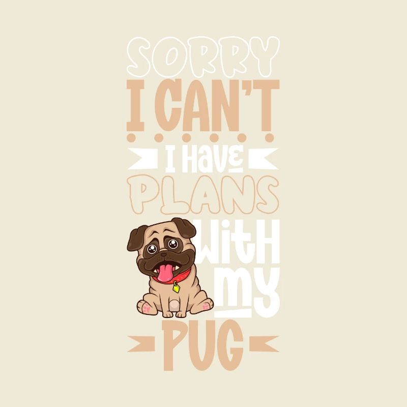 Plans with my pug