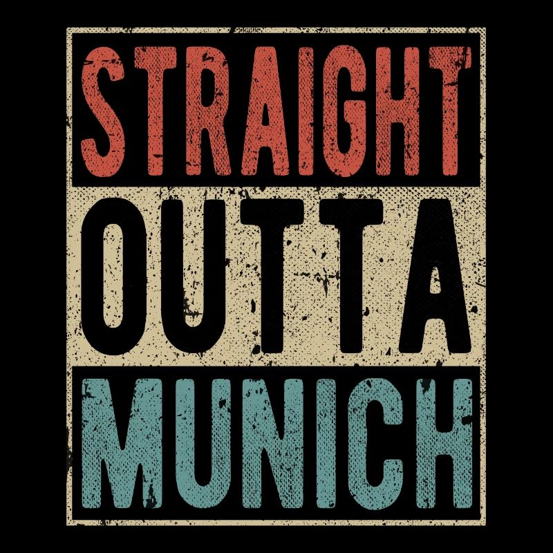 Straight outta Munich