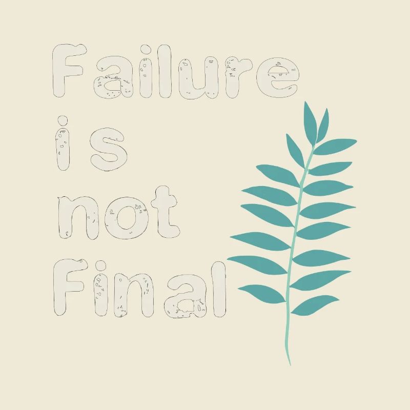 FAILURE IS NOT FINAL 01