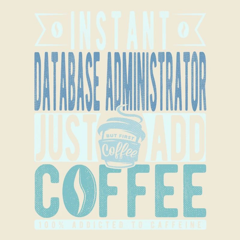 Instant Database Administrator Just Add Coffee
