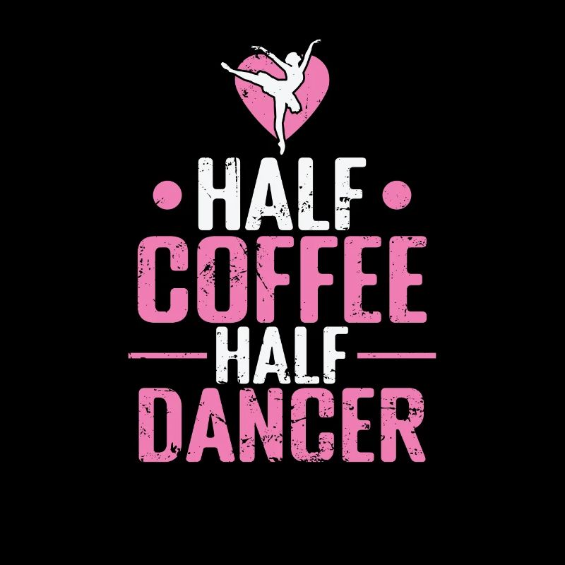 Half Coffee Half Dancer Ballet
