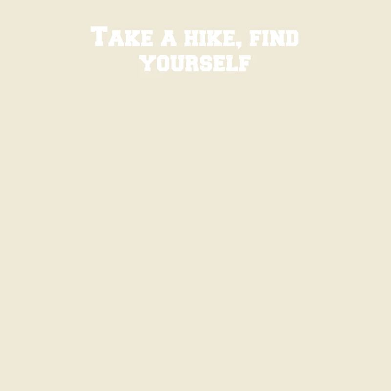 Hiking - Take a hike, find yourself