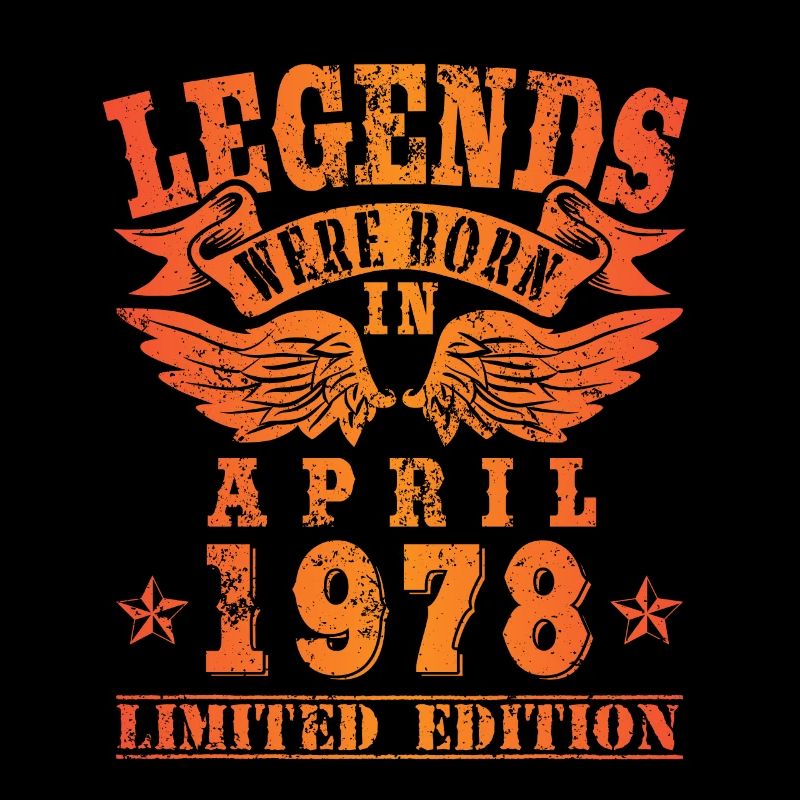 Legends were born in April 1978 Geburtstag