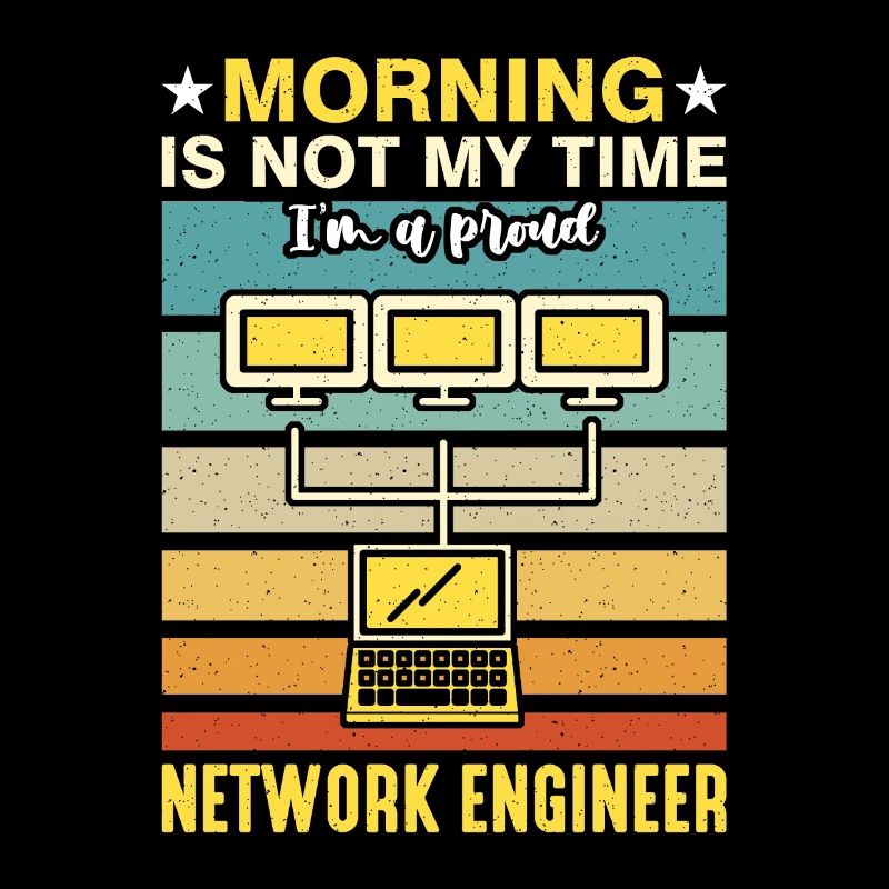 Network Engineer Morning Is Not My Time Networking