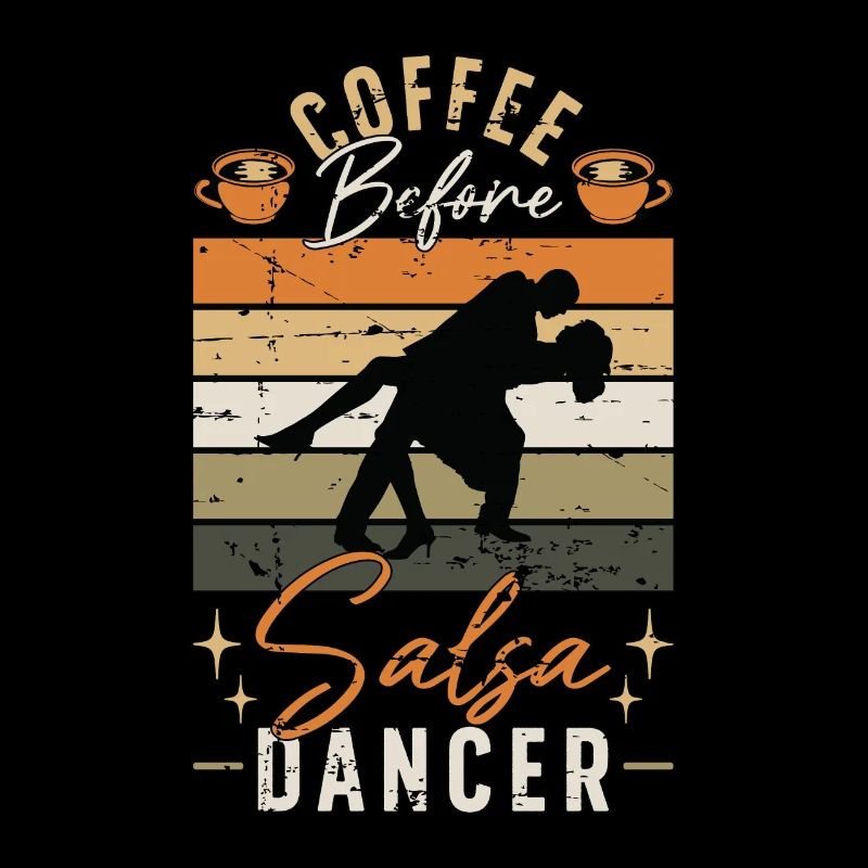 Salsa Dancer Coffee Before Dancing Coffee Lover