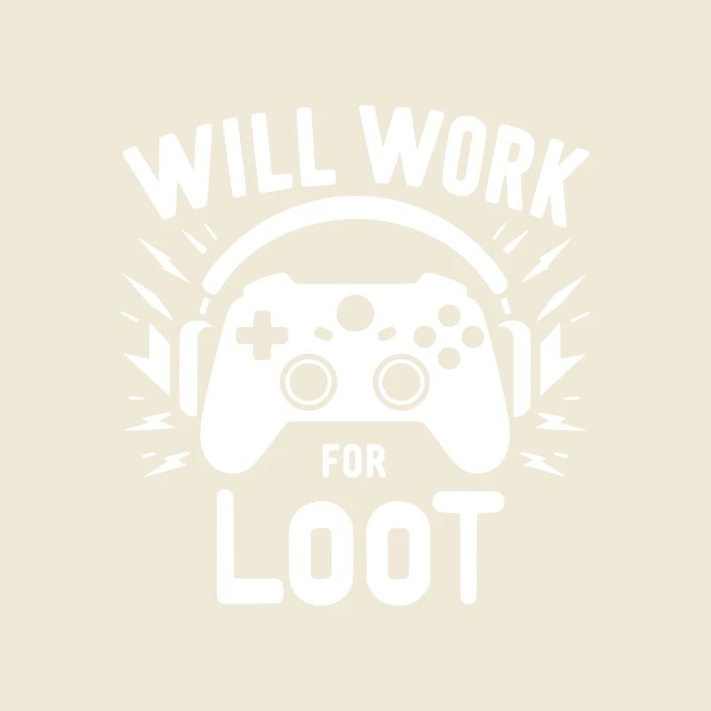 Will Work for Loot