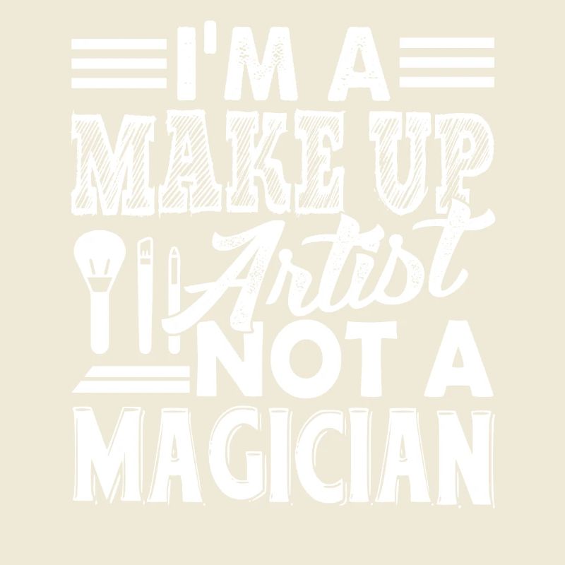 Makeup Artist I am A Makeup Artist