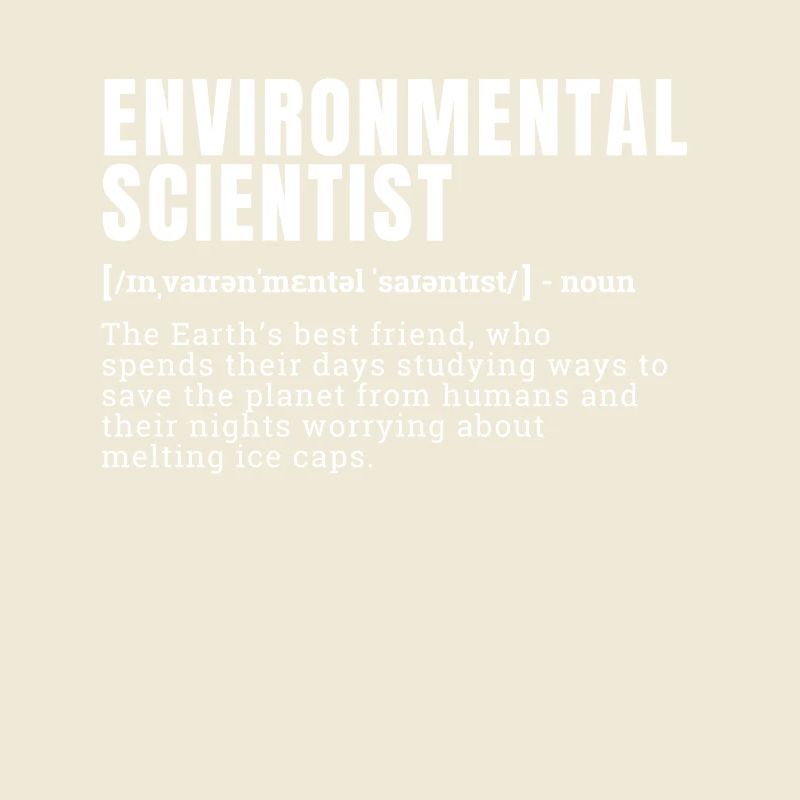 Funny Environmental Scientist Occupation Definitio