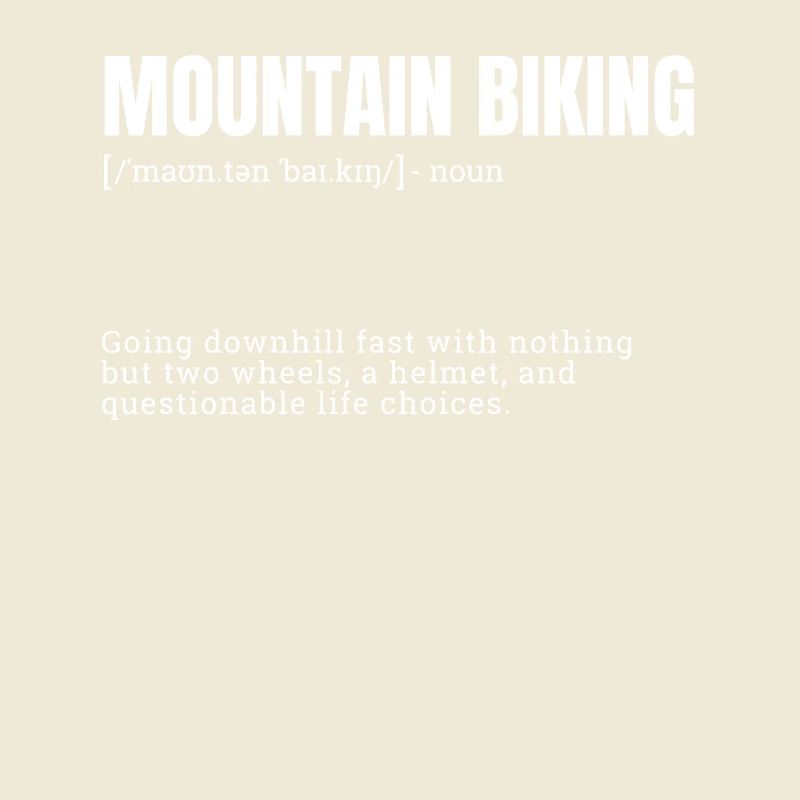 Funny Mountain Biking Definition