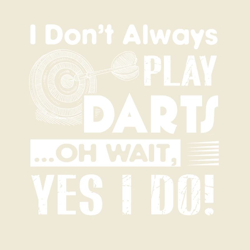 Always Play Darts