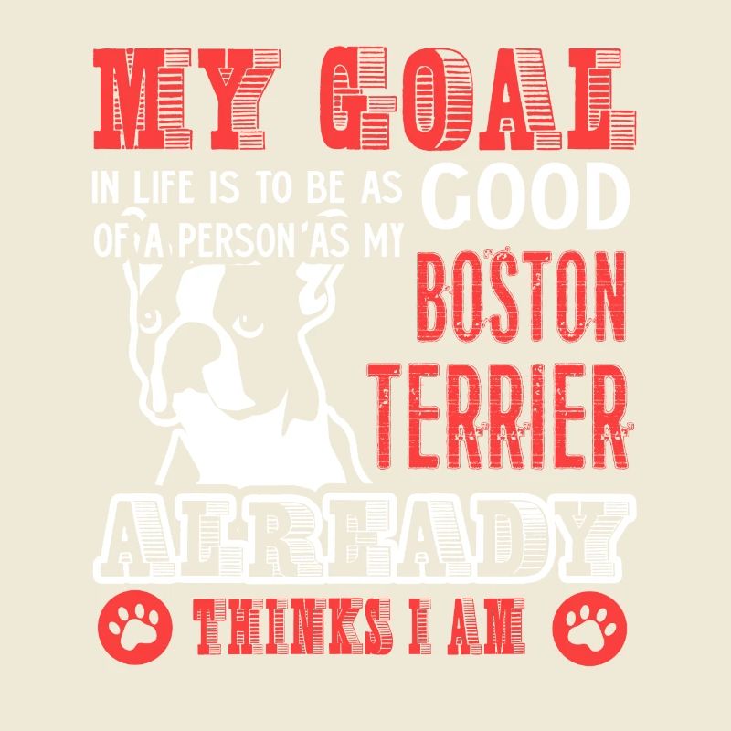 Try To Be A Good Boston Terrier