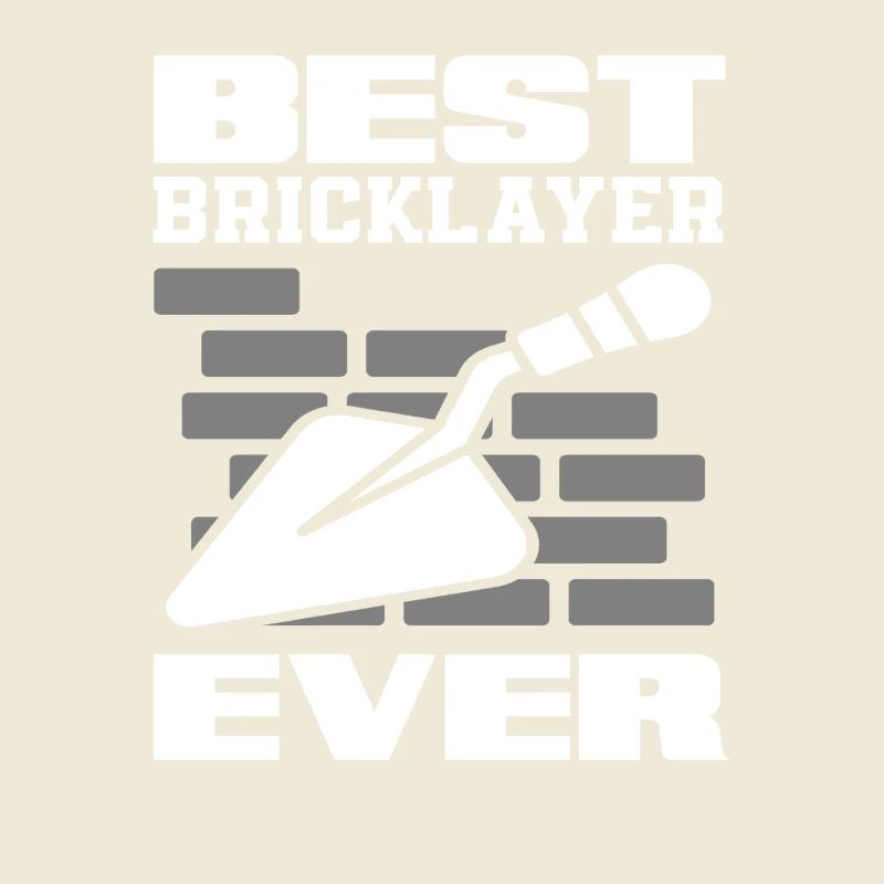 Bricklayer Best Mason Ever