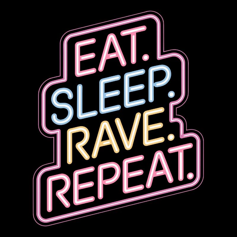 Eat Sleep Rave Repeat - Conception d’enseignes au néon
