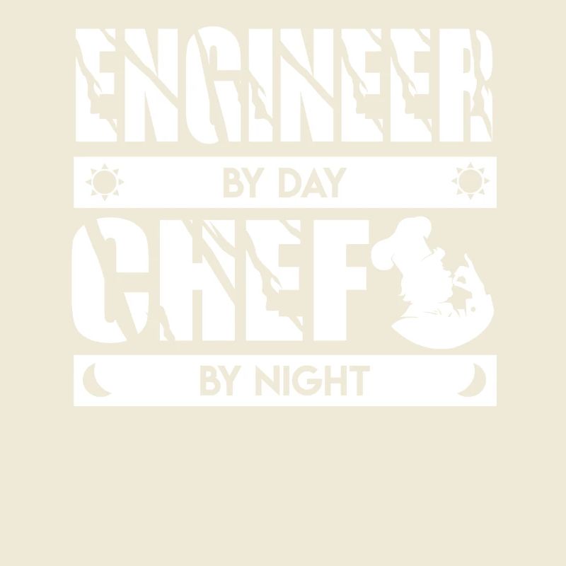 Engineer By Day Chef By Night