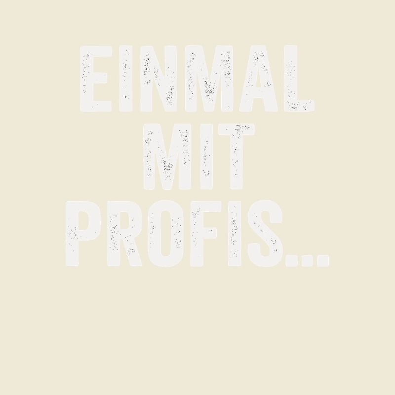 Once with professionals – sarcastic slogan design