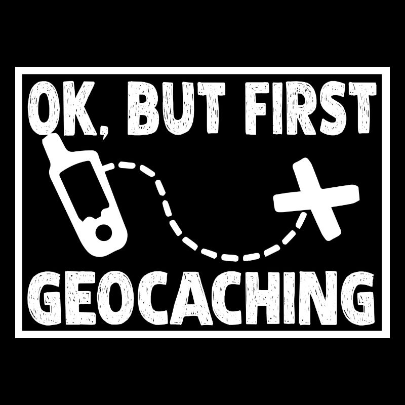 Geocaching Geocaching First