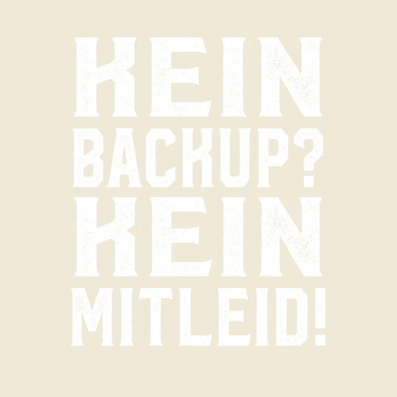Kein Backup Kein Mitleid Spruch Admin Geschenk