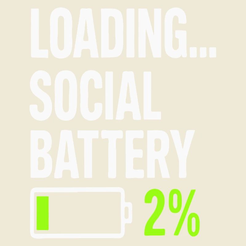Loading Social Battery – Low Energy Funny Quote
