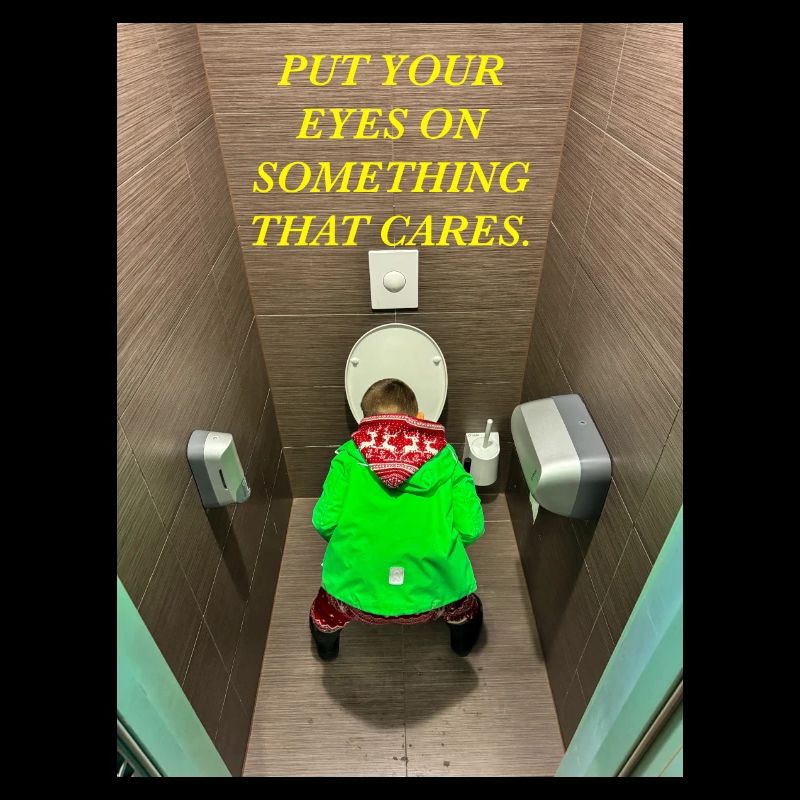 Put your eyes on something that cares.