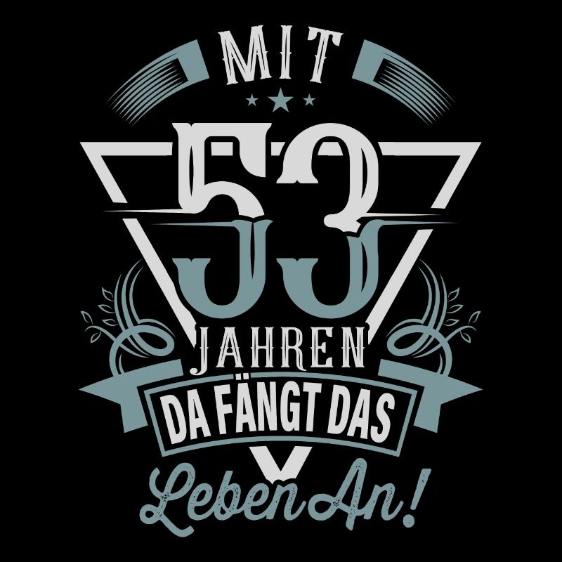 53. Geburtstag Da Fängt Das Leben An