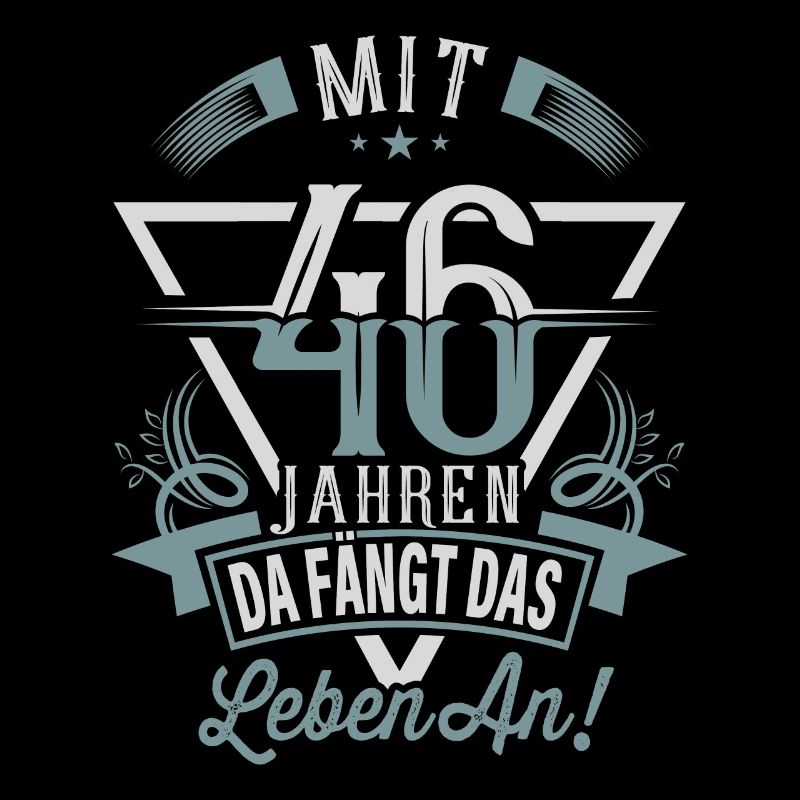 46. Geburtstag Da Fängt Das Leben An