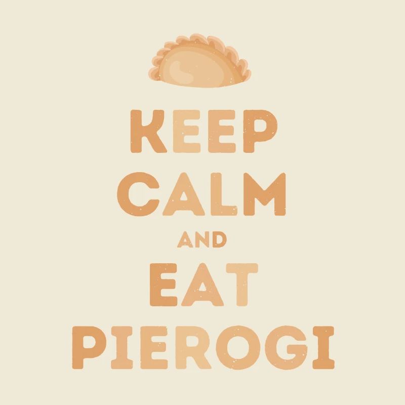 Keep Calm and Eat Pierogi