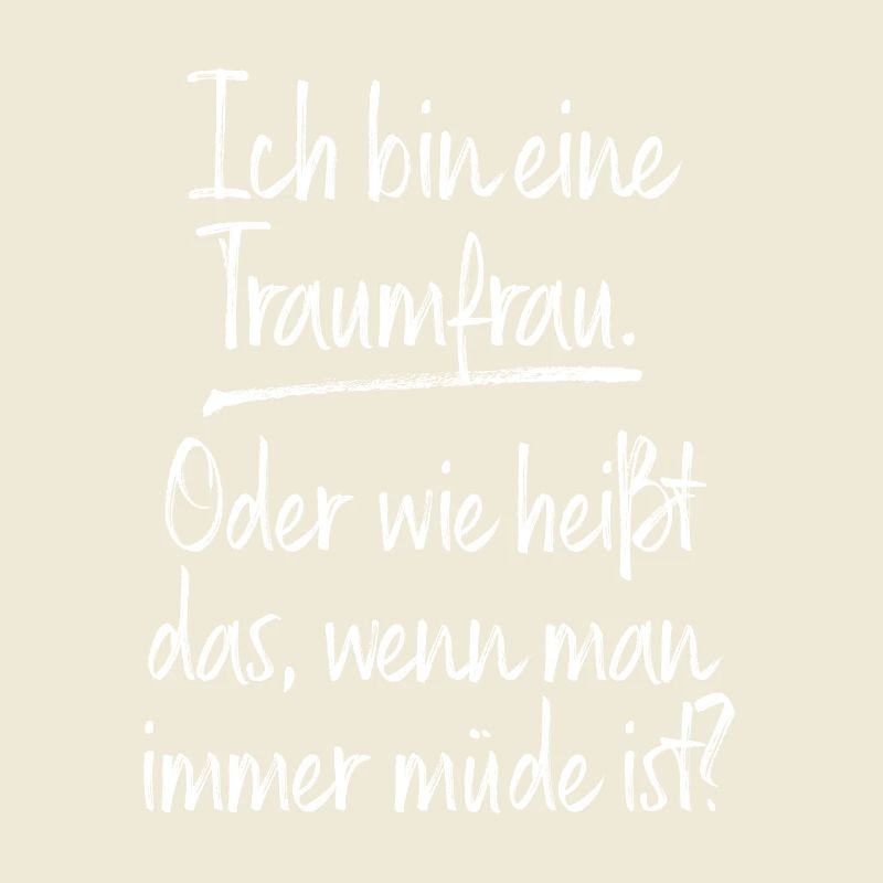 Traumfrau Oder Wie Heißt Das Wenn Man Müde Ist