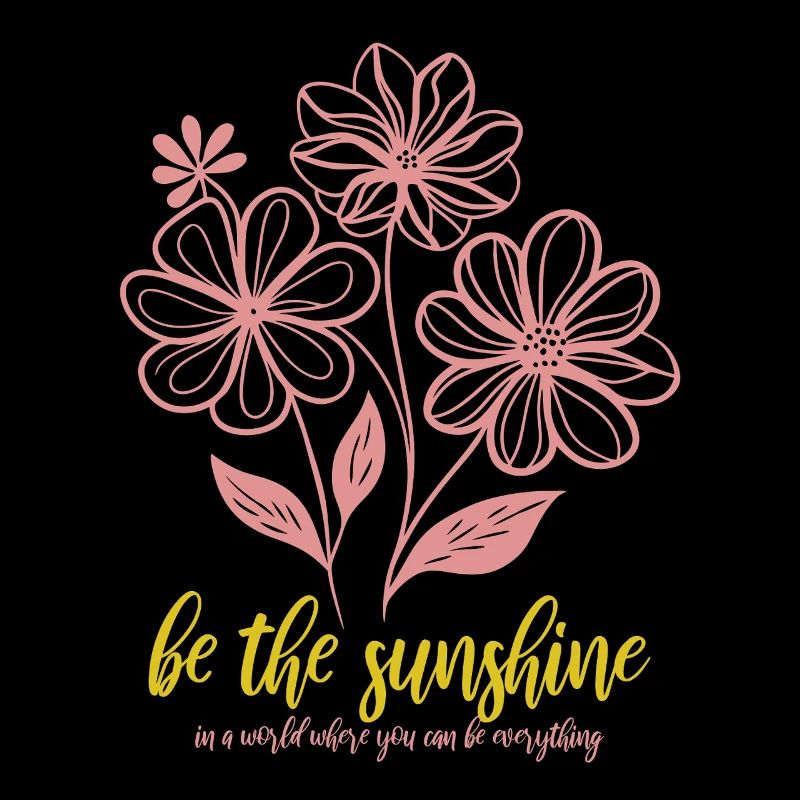 Blumen - Frühling - Be the sunshine - Spruch