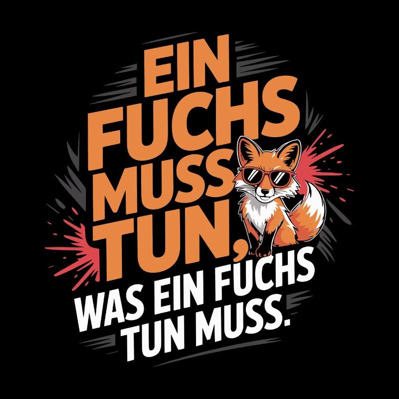 Fuchs Spruch Ein Fuchs Muss Tun Was Fuchs Tun Muss