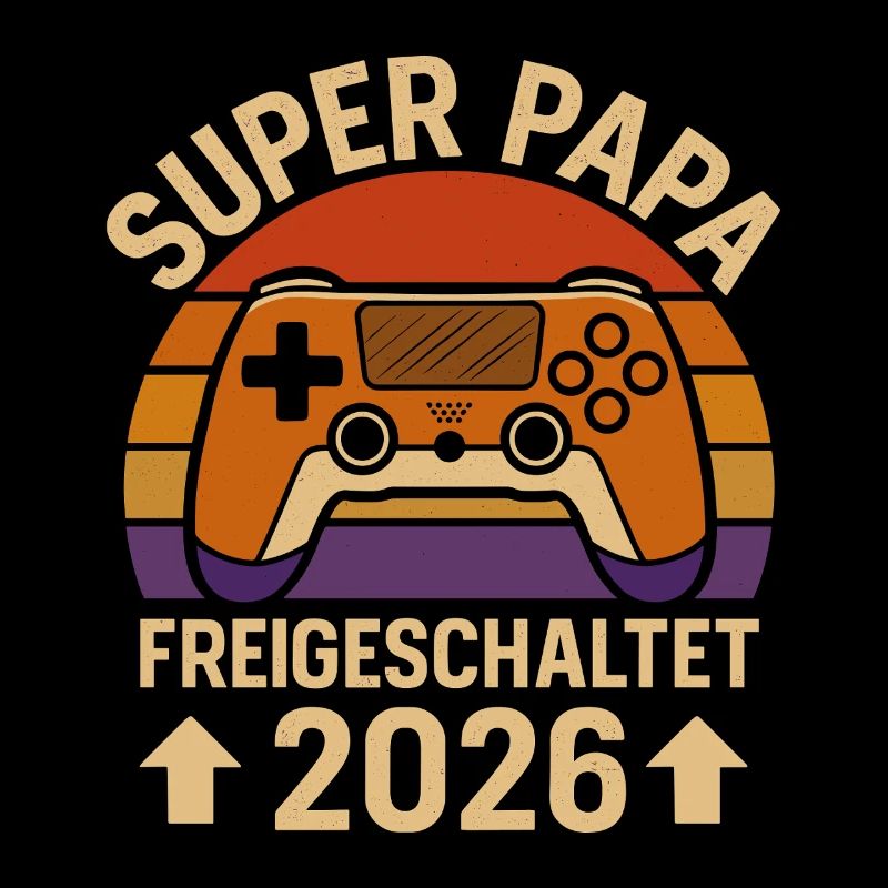 Being a Father SUPER DAD UNLOCKED 2026 FUNNY