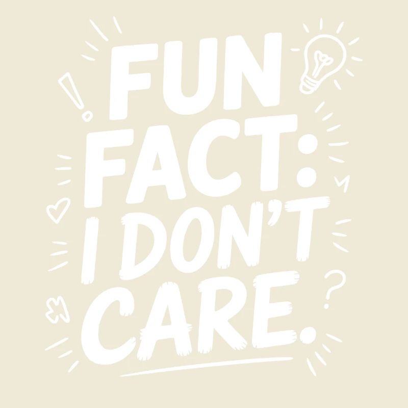 Fun Fact Mir egal