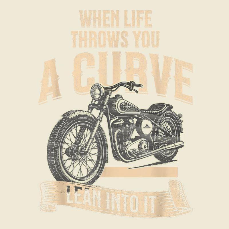 Curve Ahead Lean Into It Motorcycle